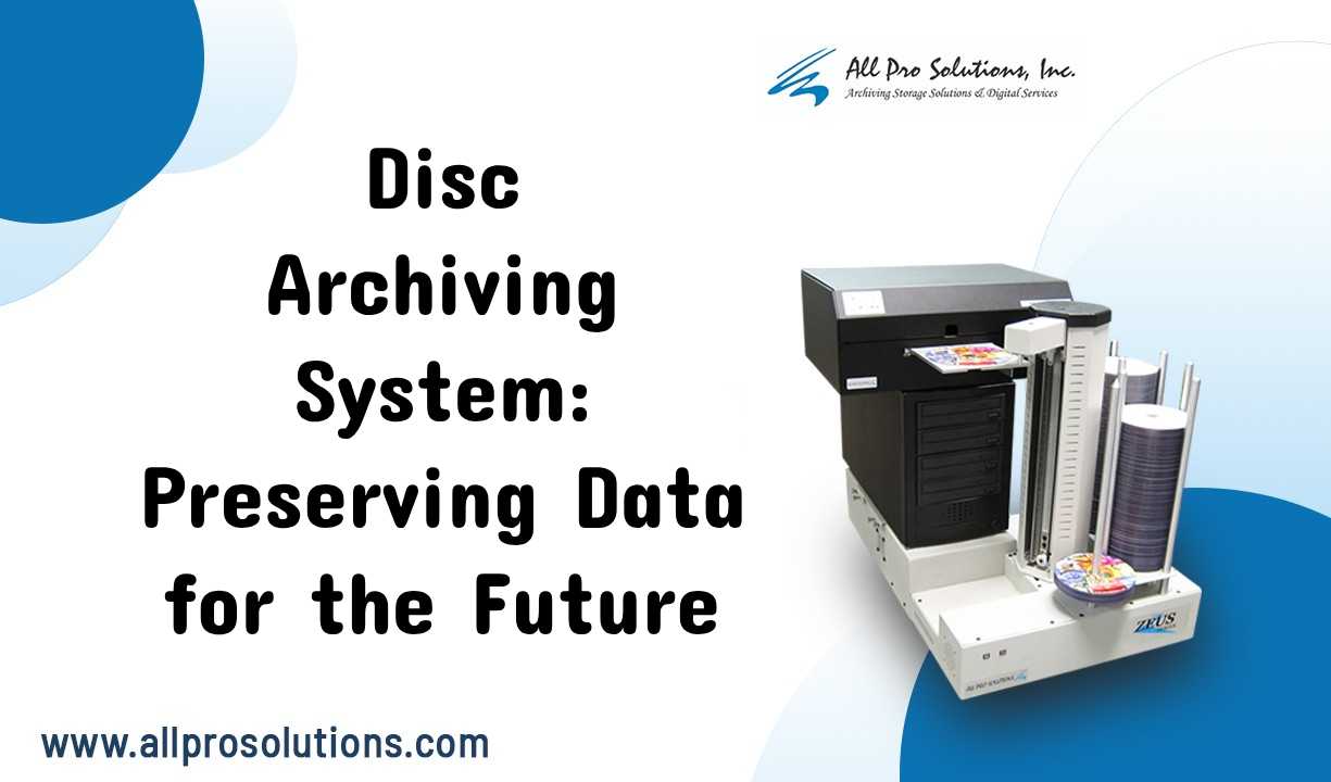 Disc Archiving System Preserving Data for the Future